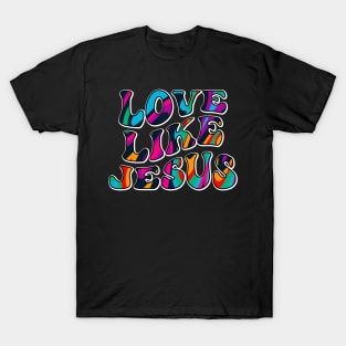 Love Like Jesus | Christian | Religious | Faith T-Shirt